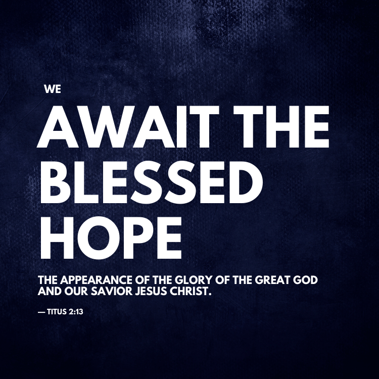 Await the Blessed Hope